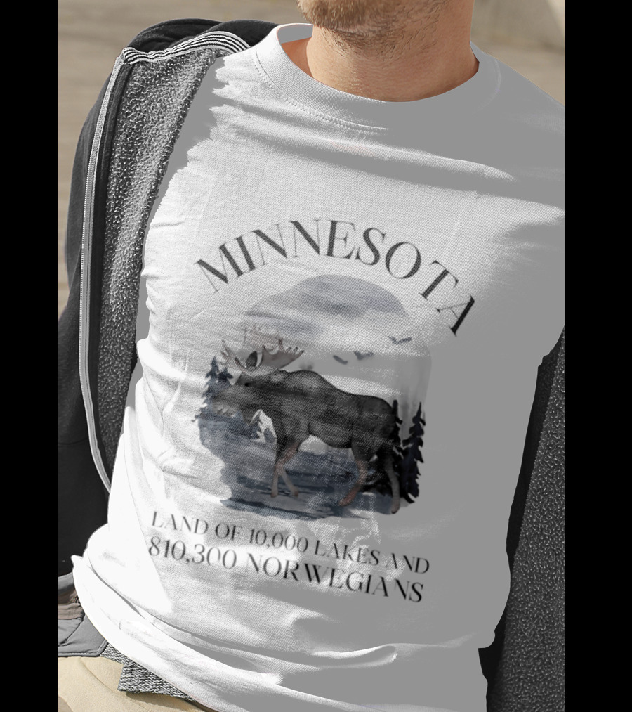 Minnesota Land Of 10000 Lakes And 810300 Norwegians Moose T-Shirt