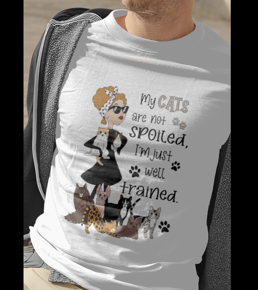 My Cats Are Not Spoiled I'm Just Well Trained Funny Cat Lady With Cute Cats And Paw Prints T-Shirt