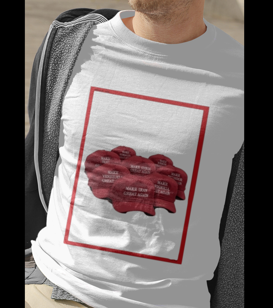 TIME Magazine Cover Make Iran Syria Venezuela Nigeria Iraq Somalia Ecuador Great Again T-Shirt