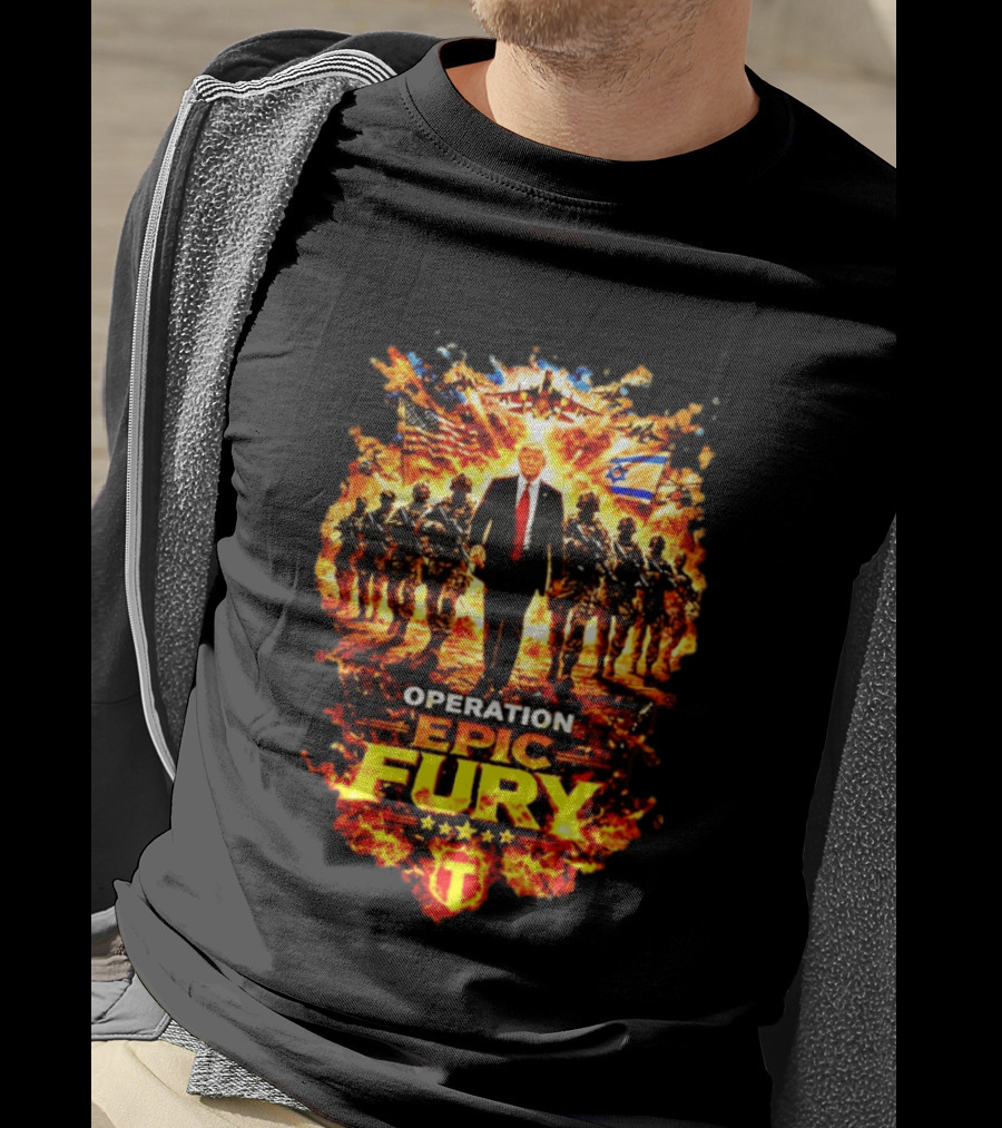 Operation Epic Fury Trump American Israeli Flags Soldiers Fiery T-Shirt