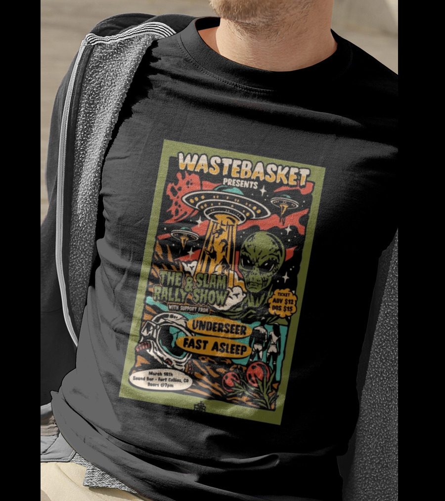 WASTEBASKET Presents Thee & I Slam Rally Show Alien UFO March 18th Sound Bar Fort Collins CO T-Shirt
