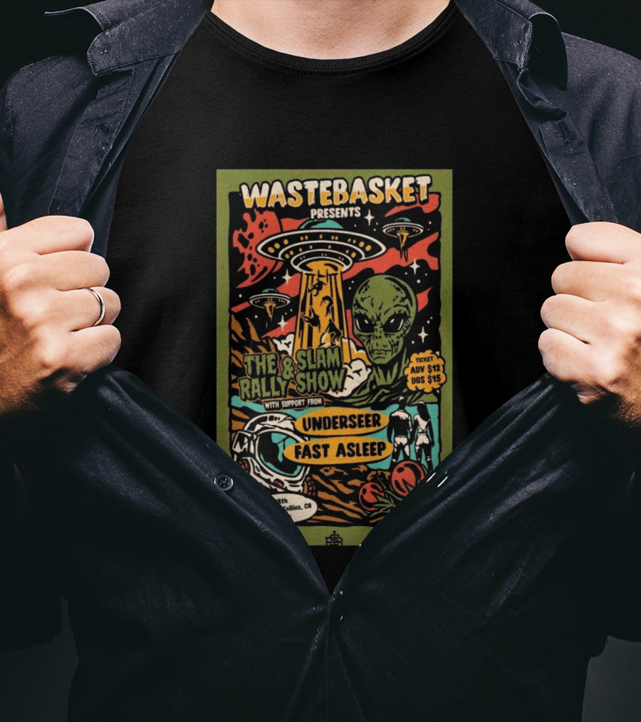 WASTEBASKET Presents Thee & I Slam Rally Show Alien UFO March 18th Sound Bar Fort Collins CO T-Shirt