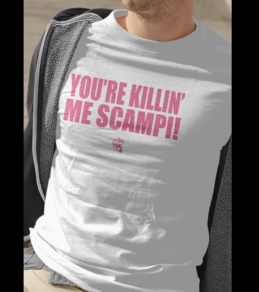 You're Killin' Me Scampi Cartoon Shrimp Fun Phrase T-Shirt