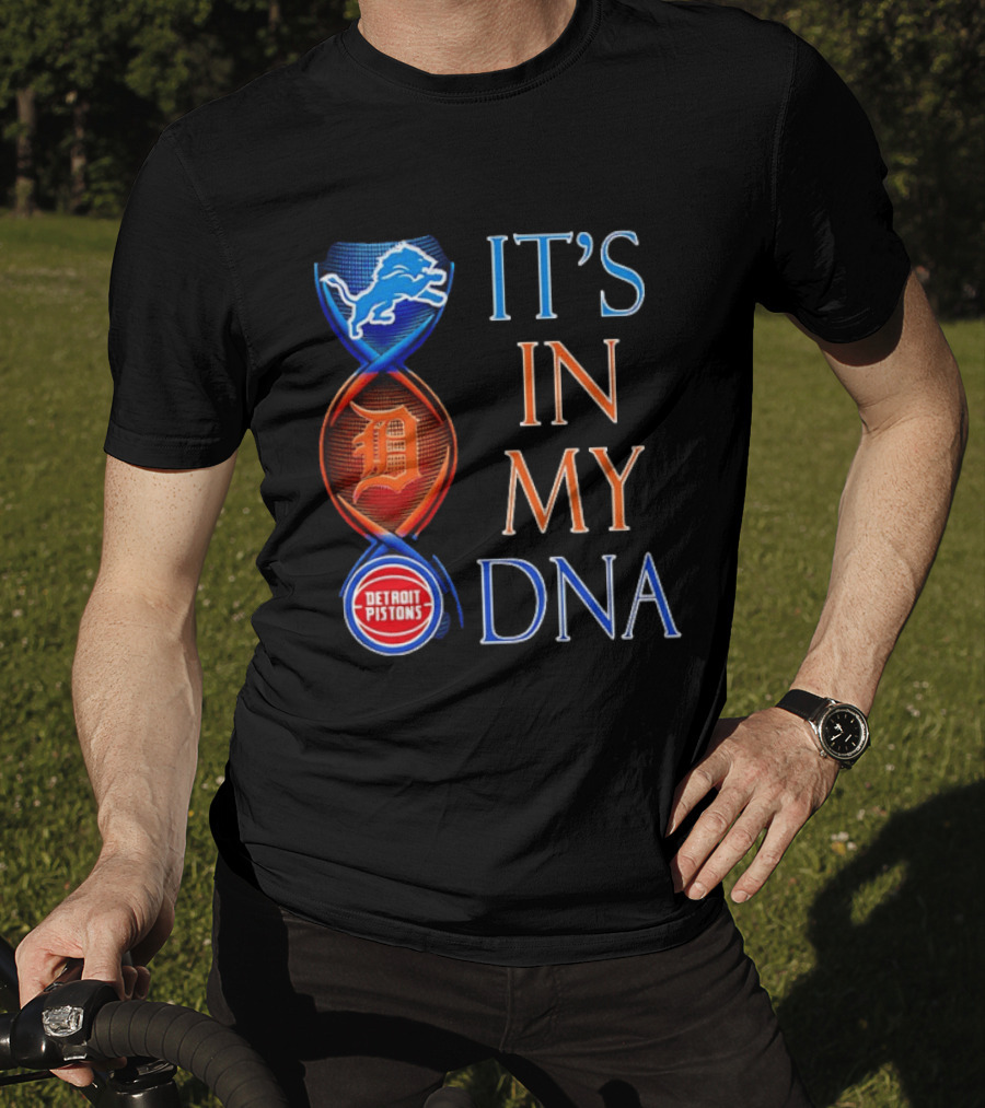 Detroit Lions Tigers Pistons It's In My DNA T-Shirt