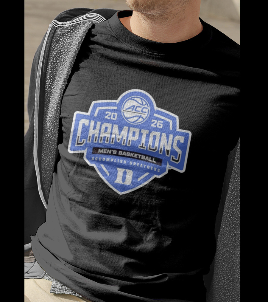 ACC Champions 2026 Duke Men's Basketball Accomplish Greatness T-Shirt