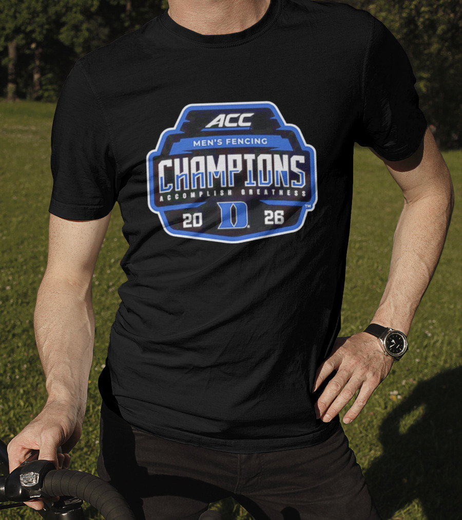 ACC Men's Fencing Champions 2026 Accomplish Greatness Duke T-Shirt