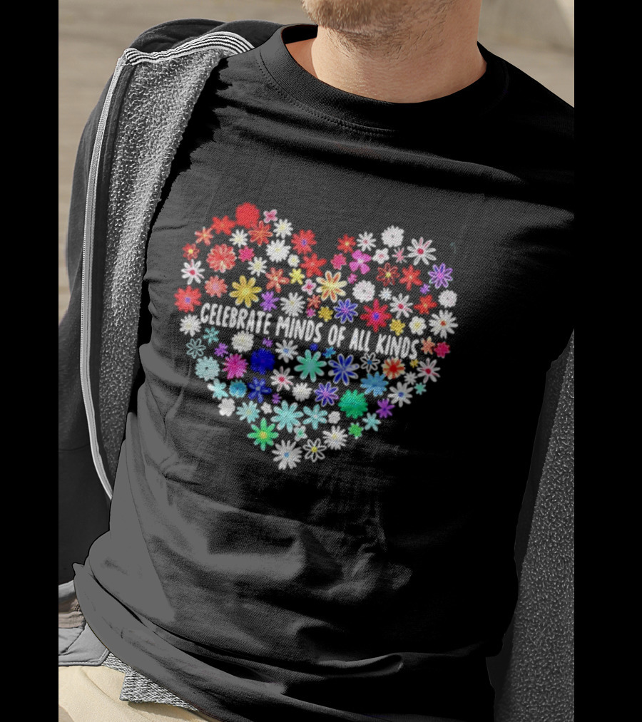 Celebrate Minds Of All Kinds Neurodiversity Autism Awareness Flowers Heart T-Shirt