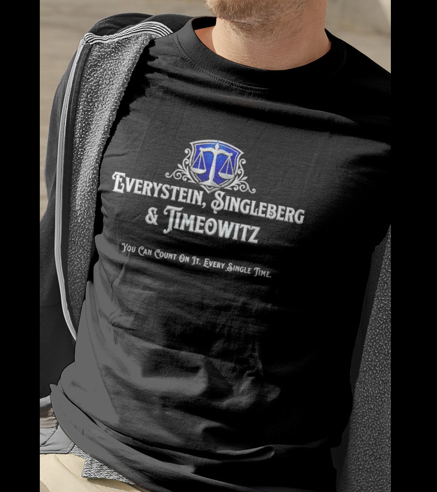 Everystein Singleberg Timeowitz You Can Count On It Every Single Time T-Shirt