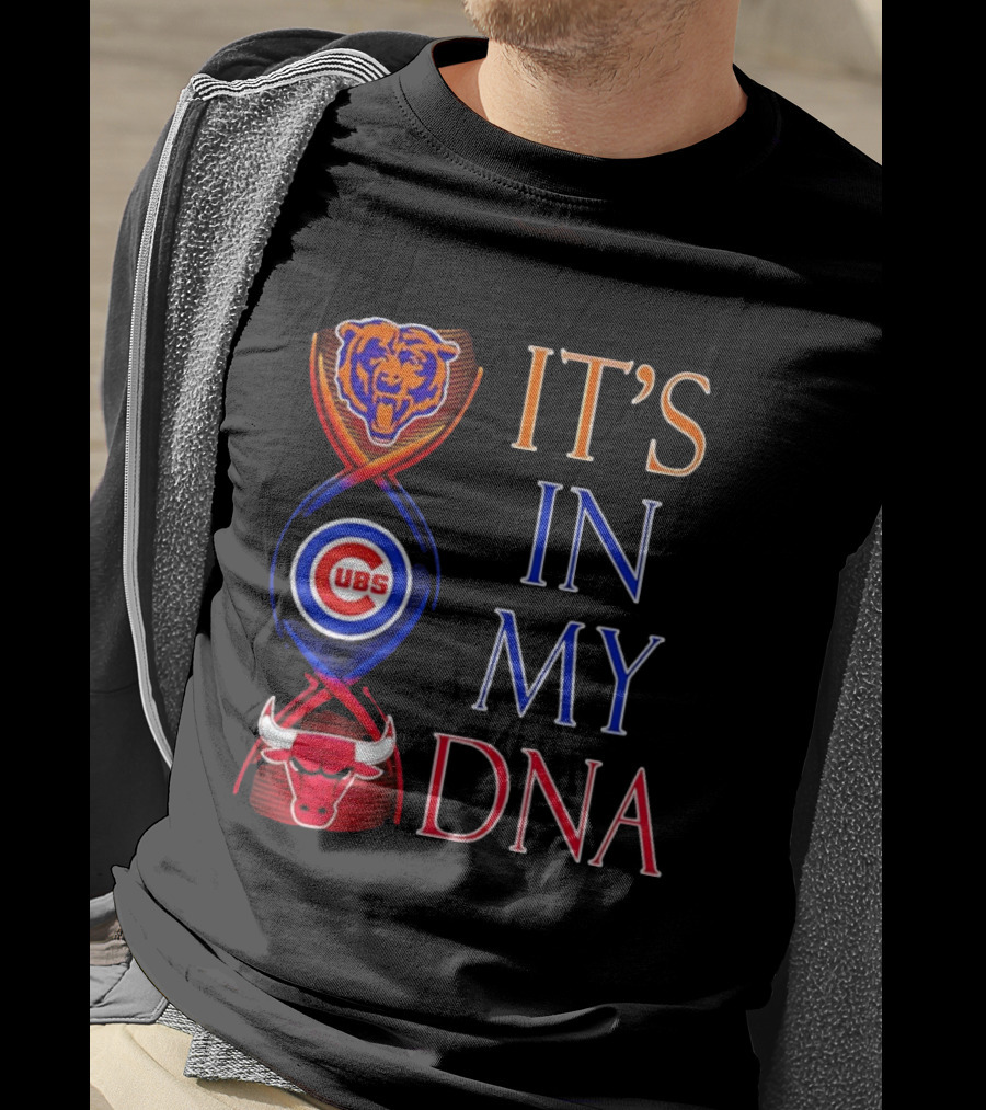 Chicago Bears Cubs Bulls It's In My DNA T-Shirt