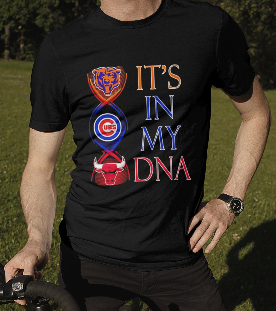Chicago Bears Cubs Bulls It's In My DNA T-Shirt