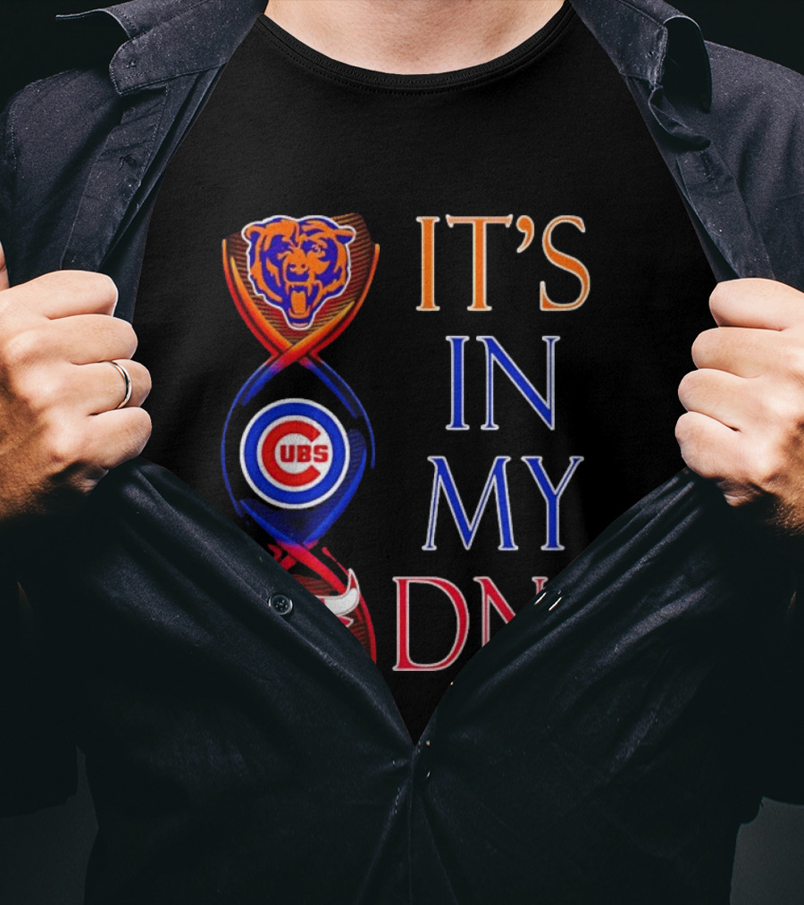 Chicago Bears Cubs Bulls It's In My DNA T-Shirt