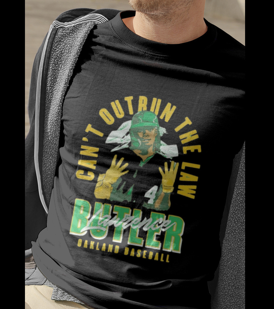 Can't Outrun The Law Lawrence Butler Oakland Baseball T-Shirt