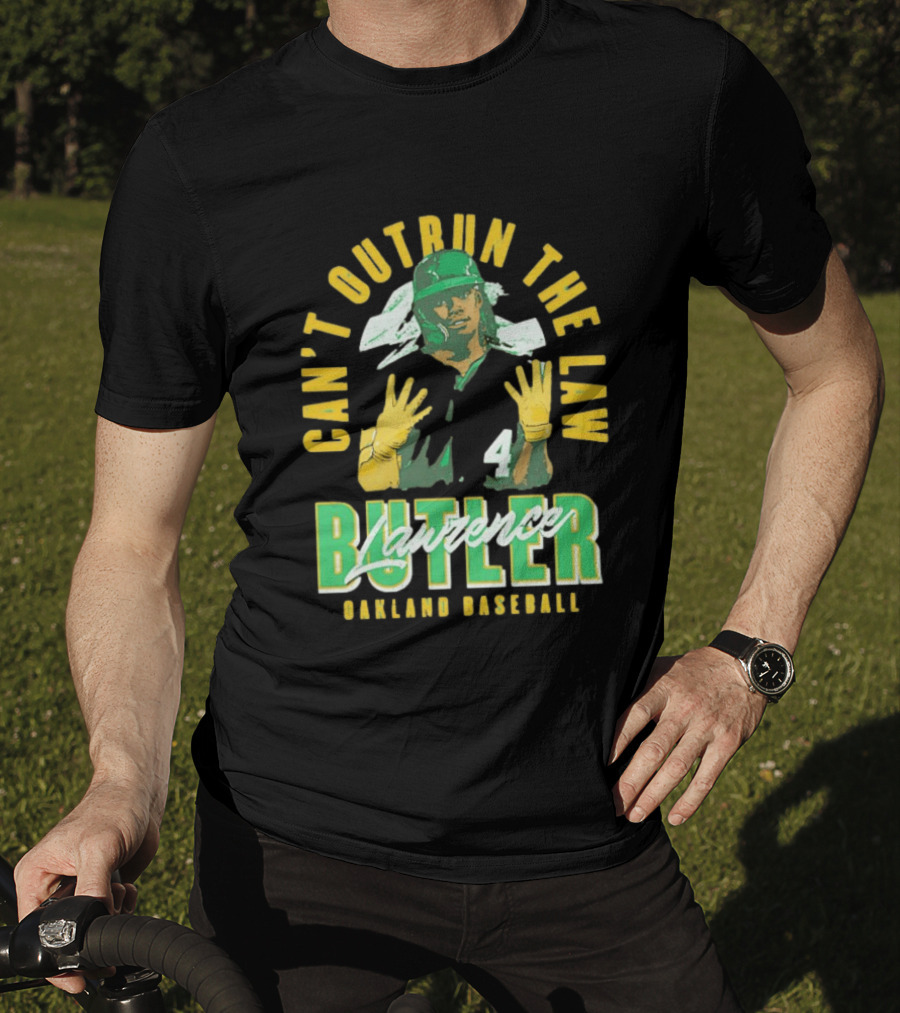 Can't Outrun The Law Lawrence Butler Oakland Baseball T-Shirt