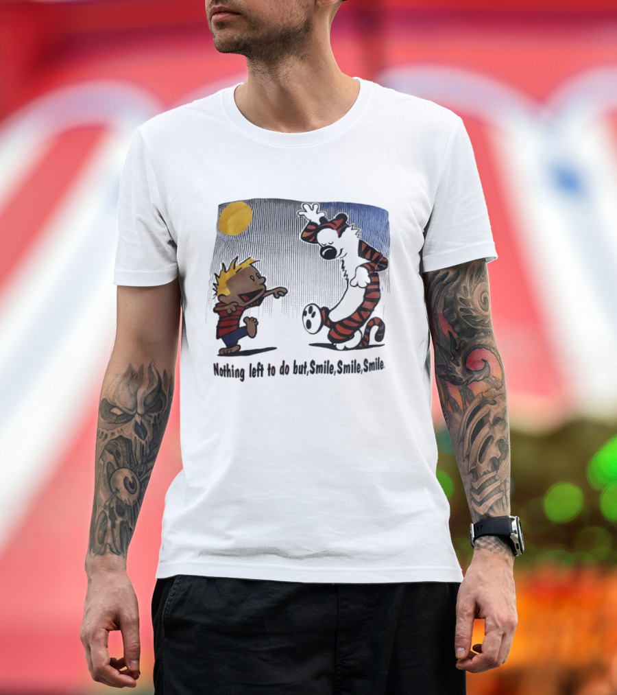 Calvin and Hobbes Nothing Left to Do but Smile Smile Smile Sun and Moon T-Shirt