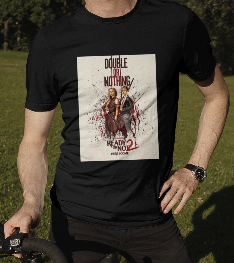 Double Or Nothing Ready Or Not 2 Here I Come T-Shirt