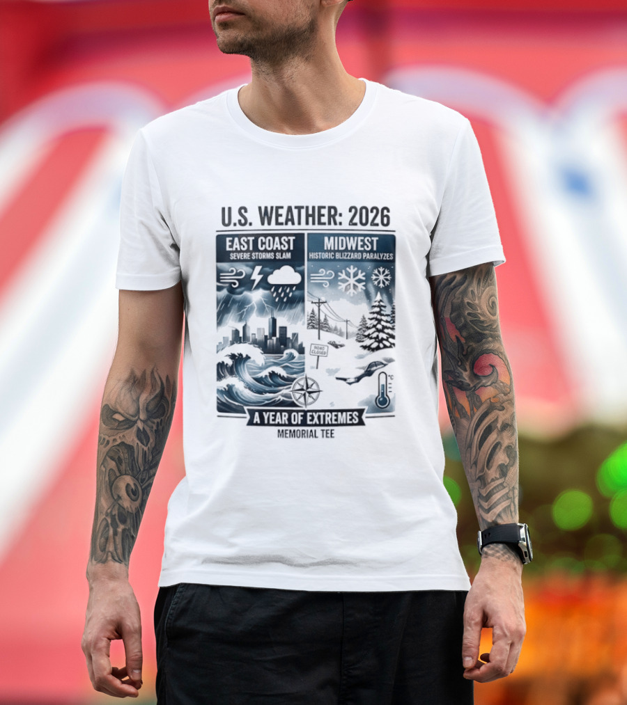 U.S. Weather 2026 East Coast Midwest A Year Of Extremes Memorial T-Shirt