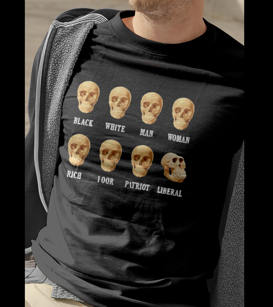 Black White Man Woman Rich Poor Patriot Liberal Skull T-Shirt