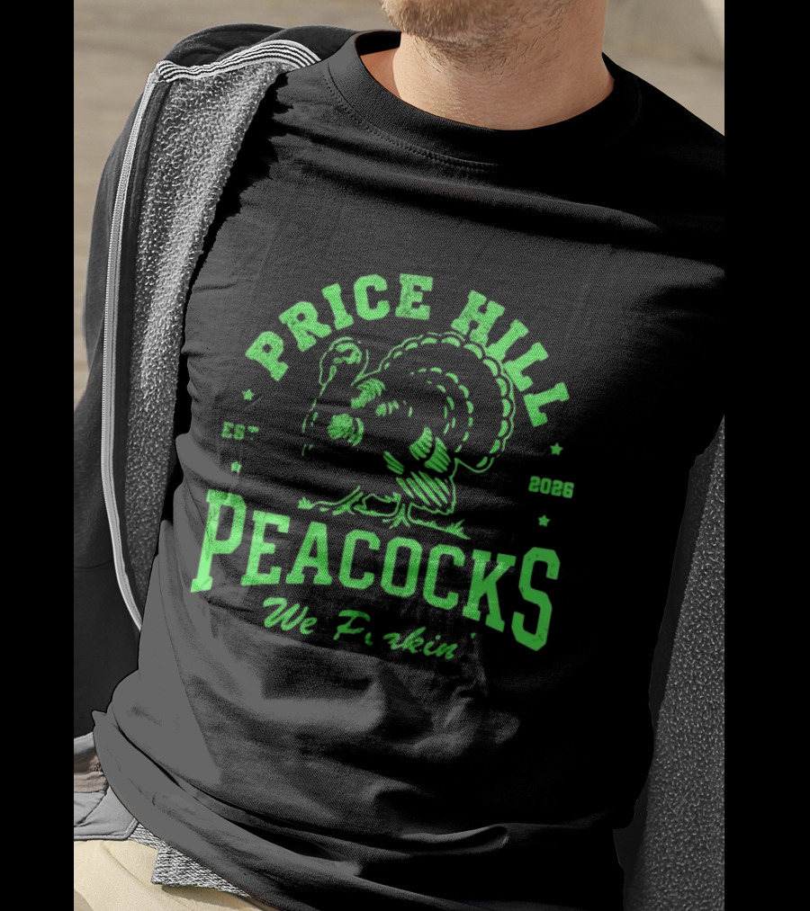 Price Hill Peacocks We Peakin Est 2026 Turkey T-Shirt