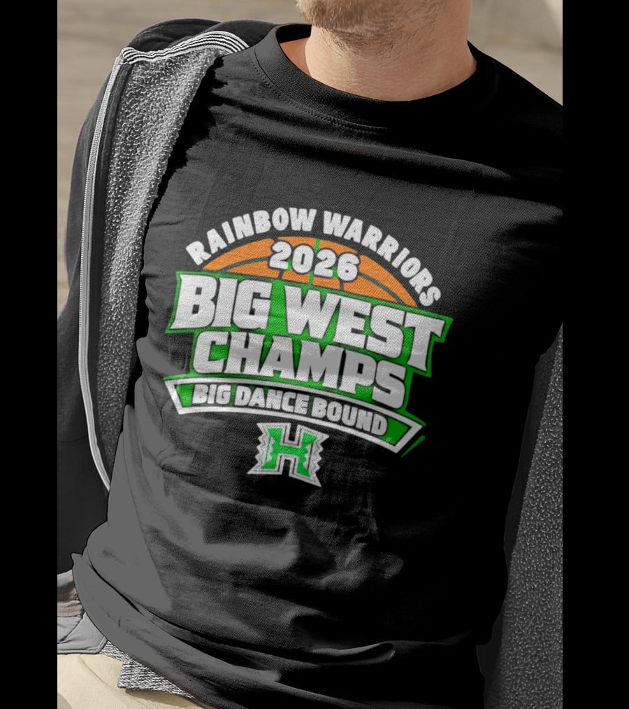 Rainbow Warriors 2026 Big West Champs Big Dance Bound T-Shirt