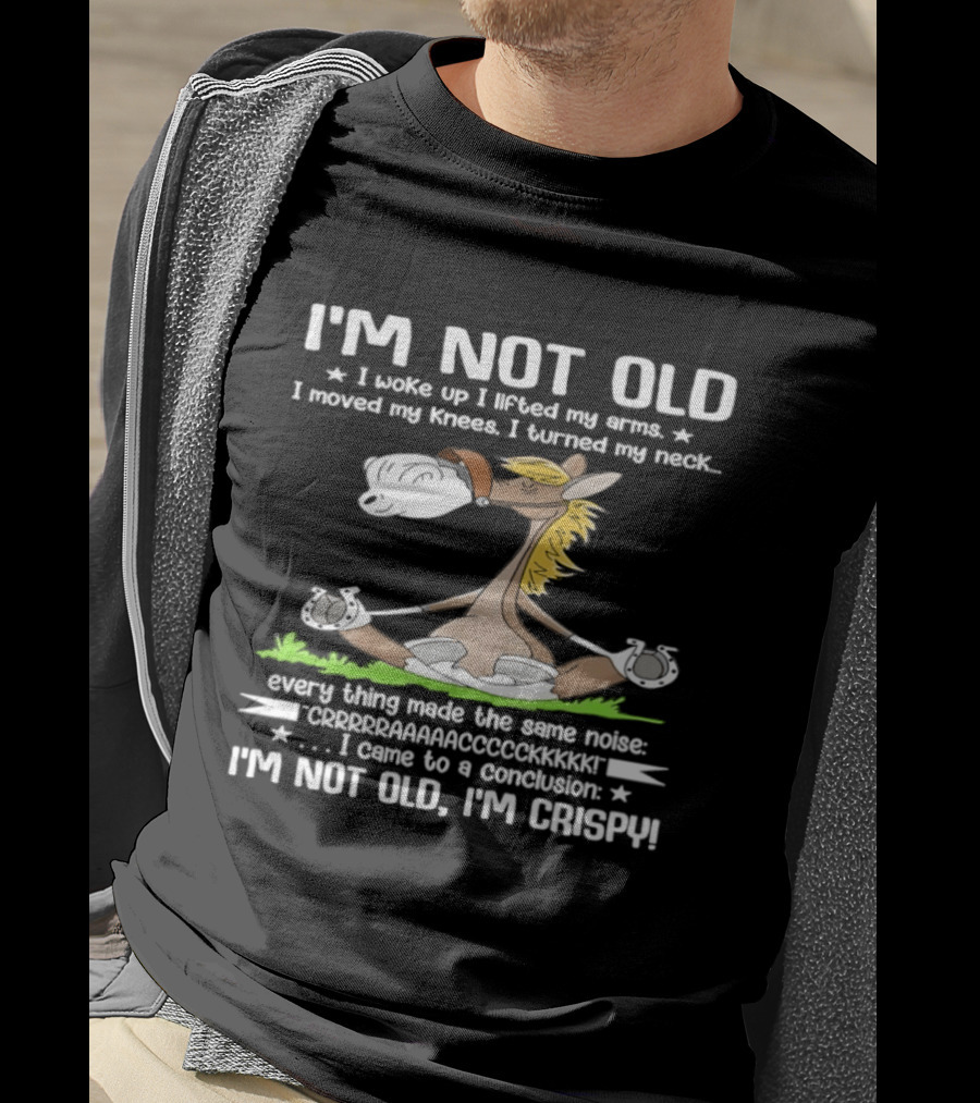 I'm Not Old I Woke Up I Lifted My Arms Moved Knees Turned Neck I'm Crispy Yoga Donkey T-Shirt