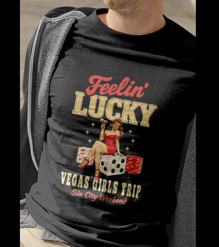 Feelin' Lucky Vegas Girls Trip Casino Vacation Sin City Weekend T-Shirt