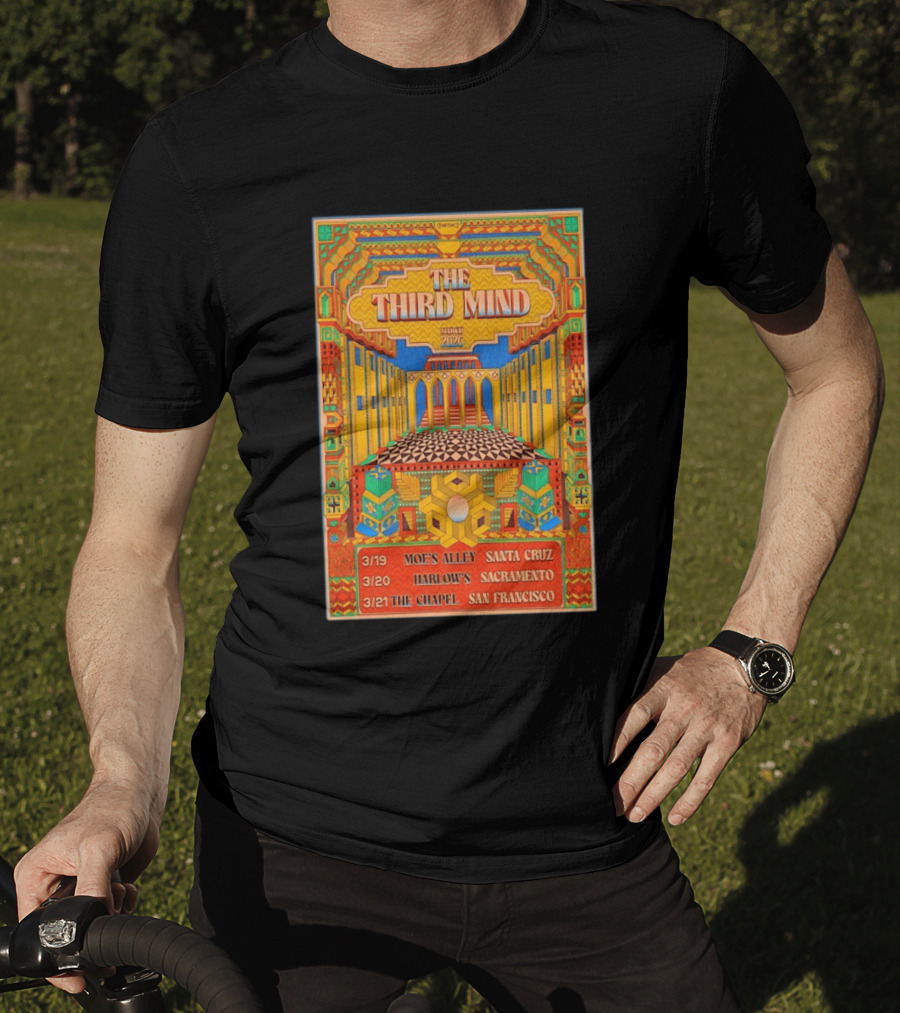 The Third Mind March 2026 California Tour Moe's Alley Santa Cruz Harlow's Sacramento The Chapel San Francisco T-Shirt