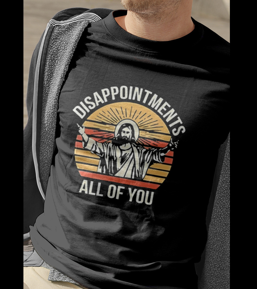 Disappointments All Of You Jesus Retro Sunset T-Shirt