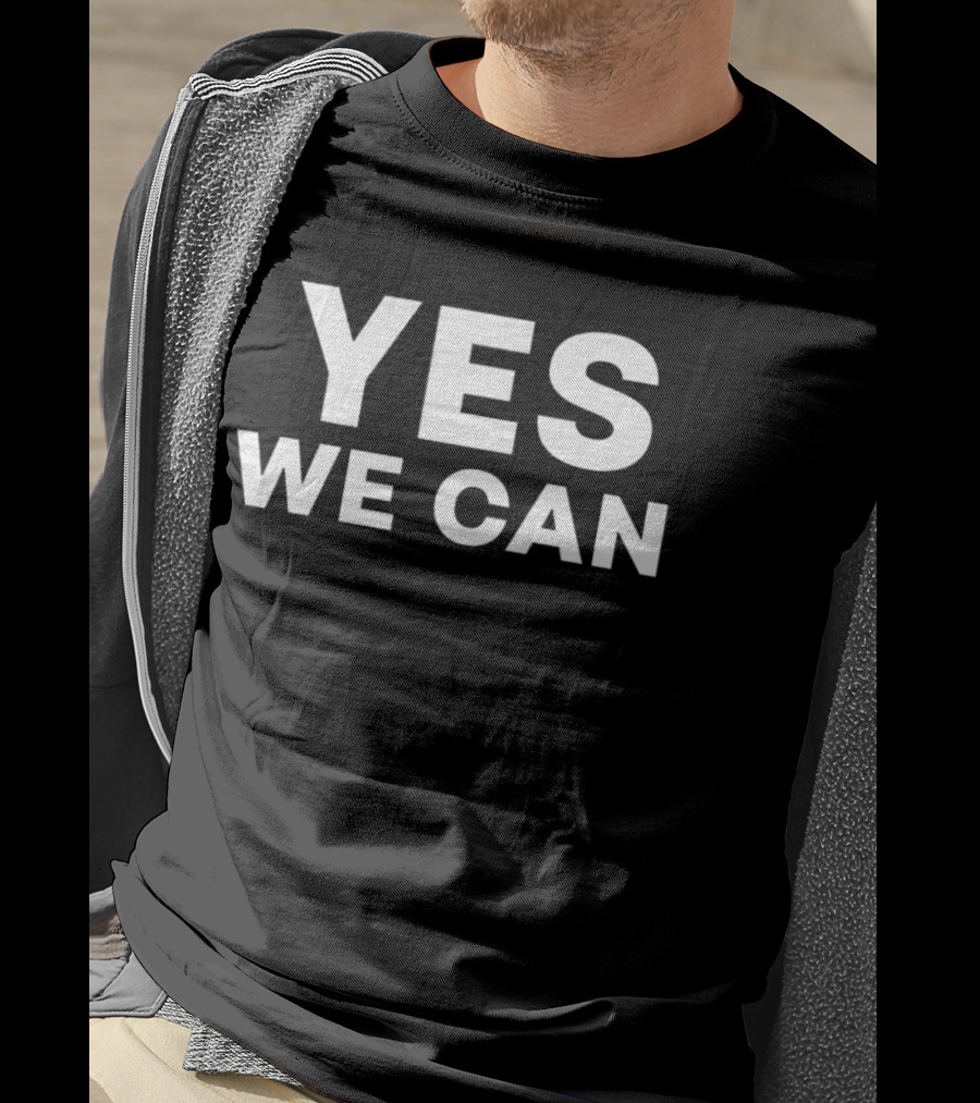 Yes We Can Motivational Message Empowerment T-Shirt