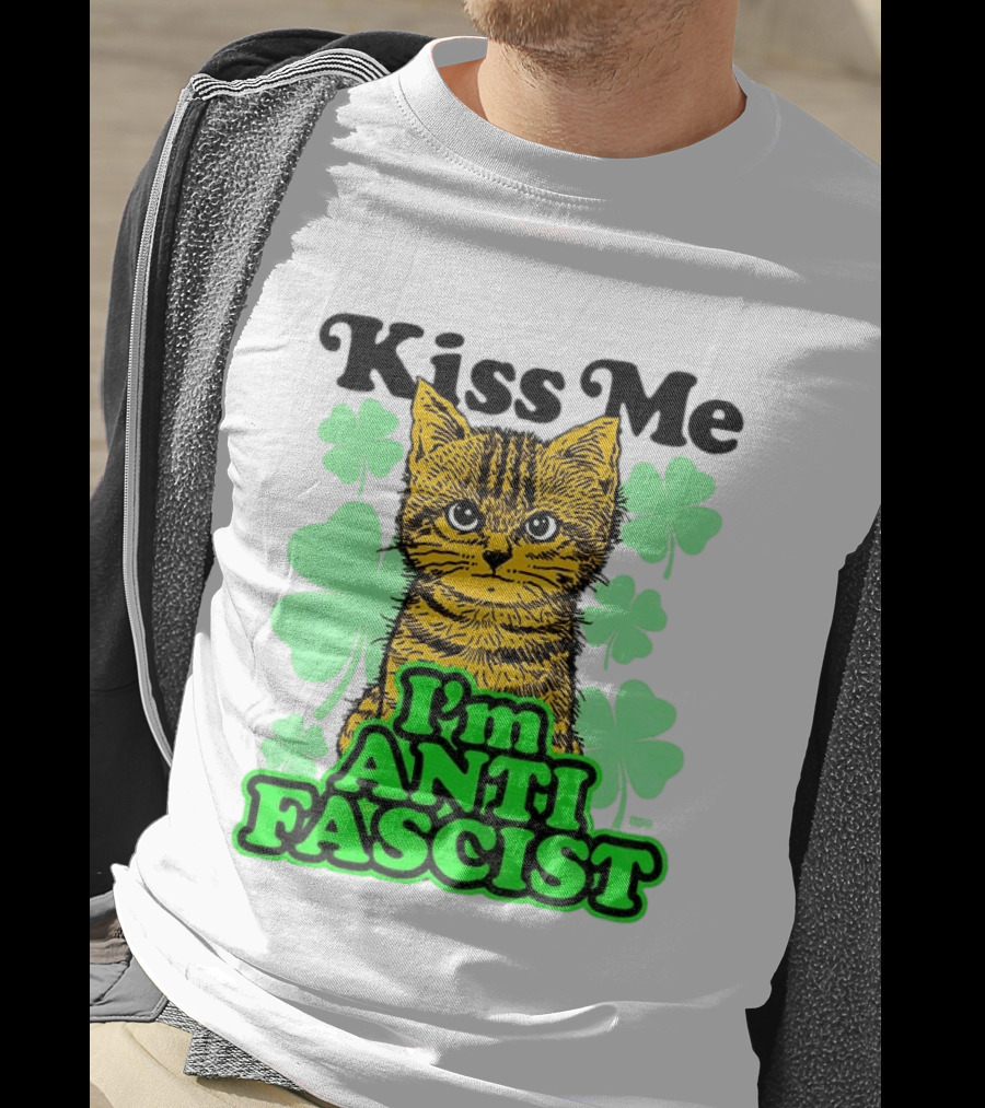 Kiss Me Cat I'm Anti Fascist St Patrick's Day Shamrock T-Shirt