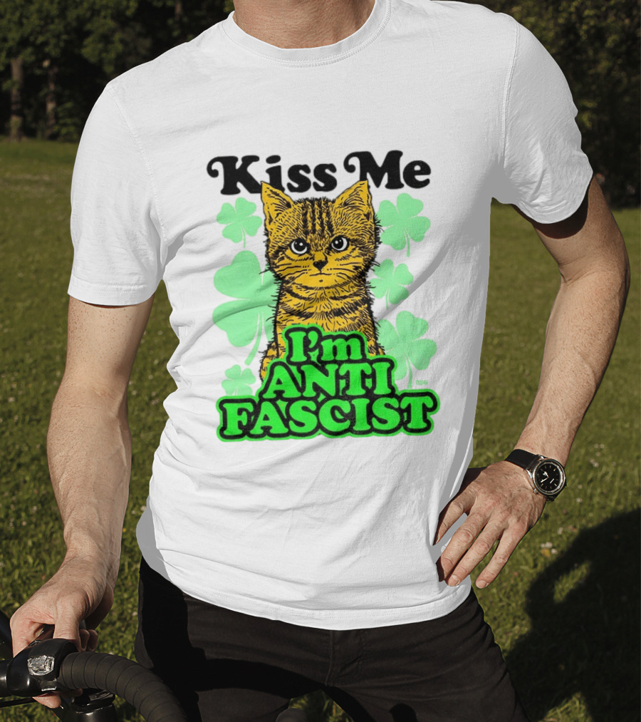 Kiss Me Cat I'm Anti Fascist St Patrick's Day Shamrock T-Shirt