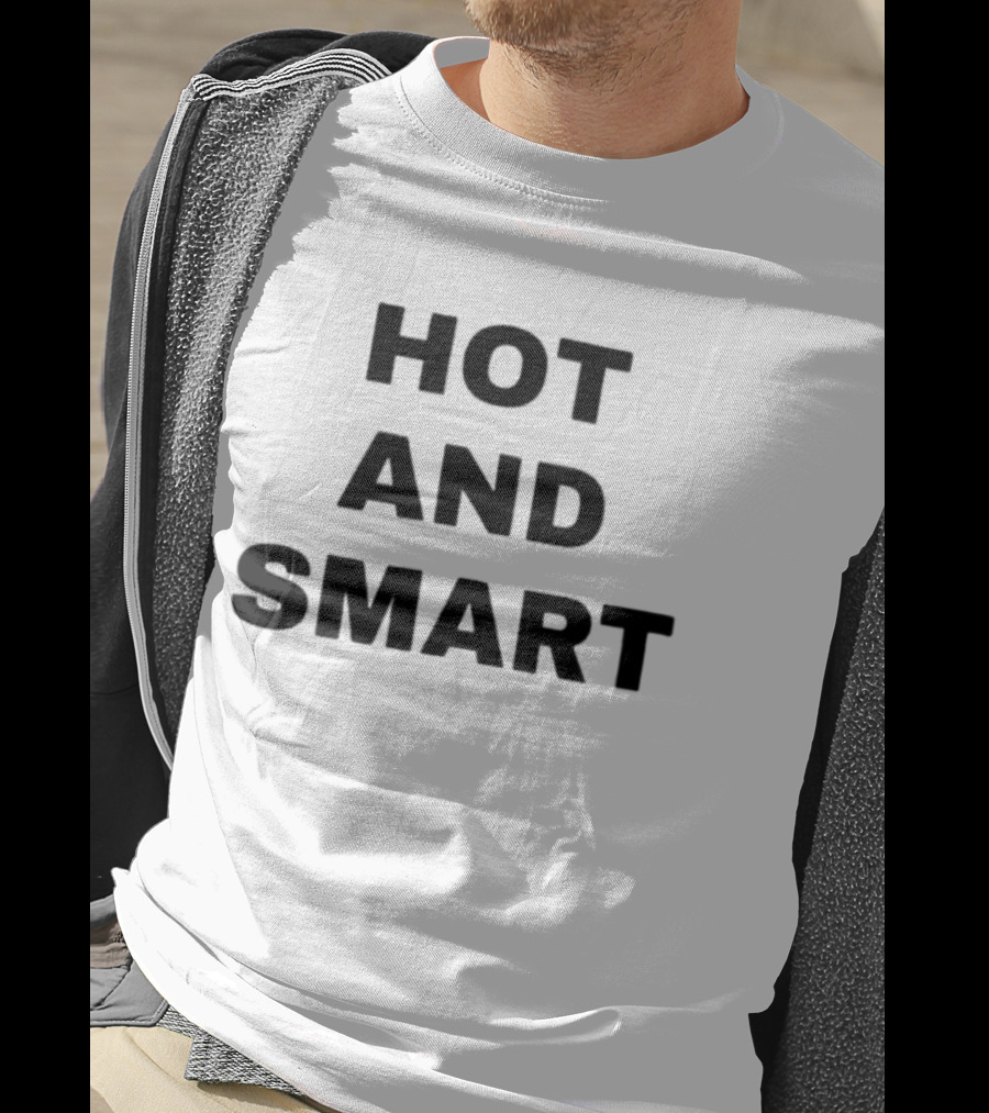 Hot And Smart T-Shirt