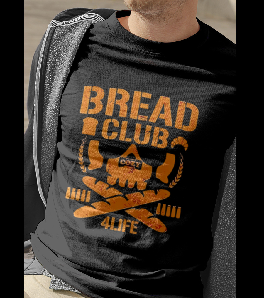 Bread Club Cozy Skull 4 Life Toast Breadsticks T-Shirt