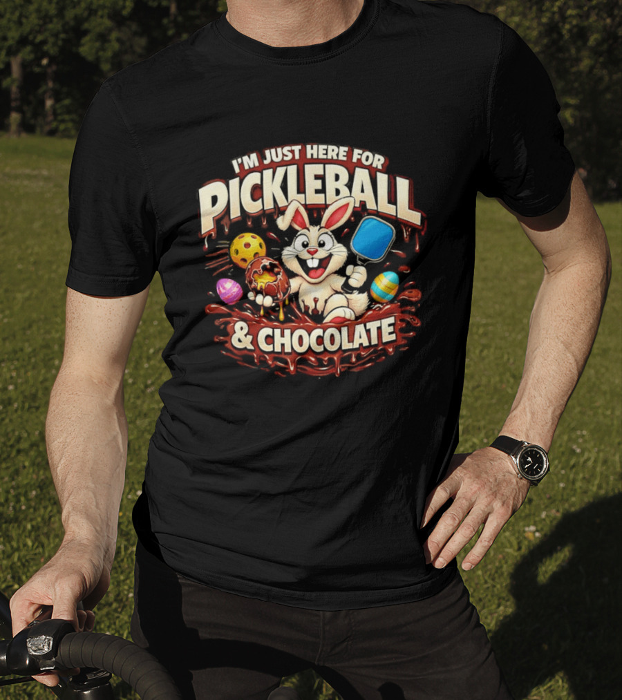 I'm Just Here For Pickleball Chocolate Bunny Paddle And Players T-Shirt