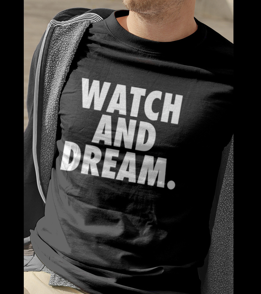 And Dream T-Shirt