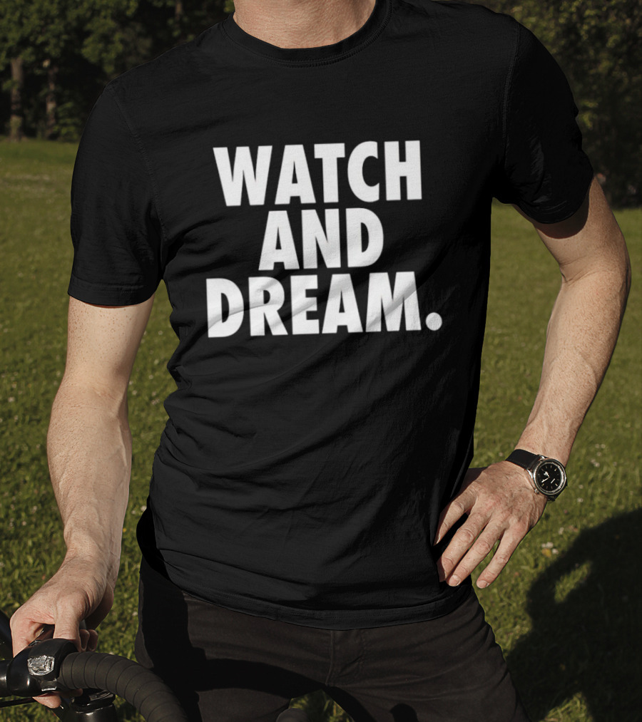 And Dream T-Shirt
