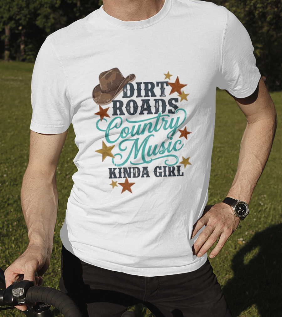 Dirt Roads Country Music Kinda Girl Cowboy Hat Stars T-Shirt