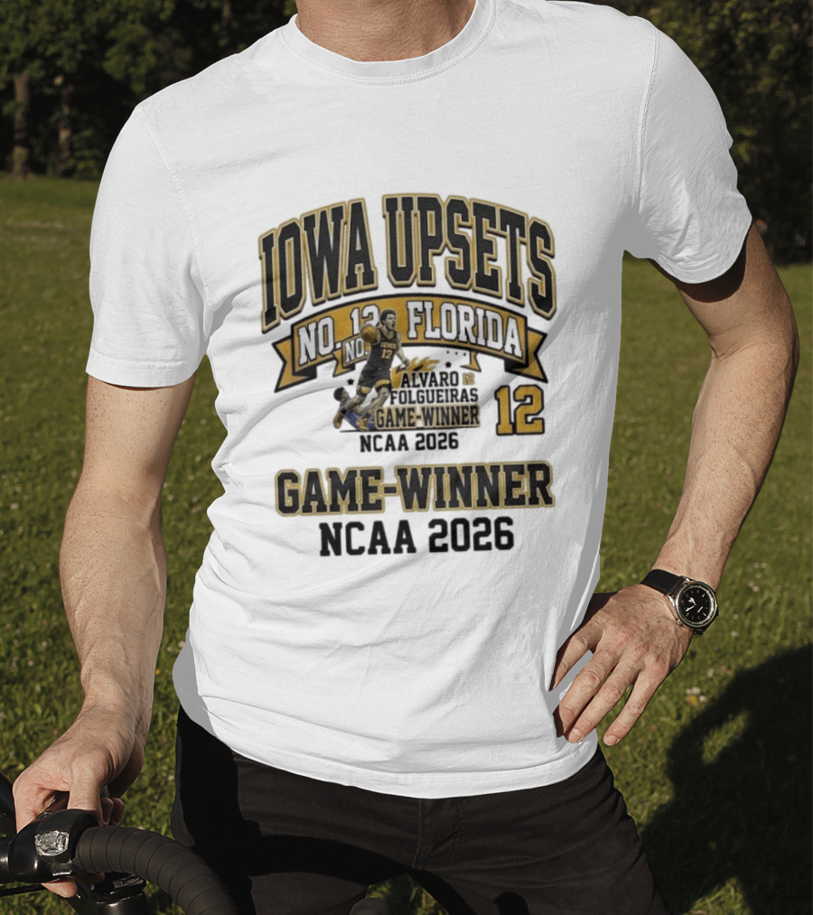 Iowa Upsets No. 12 Florida Alvaro Folgueiras Game Winner NCAA 2026 T-Shirt