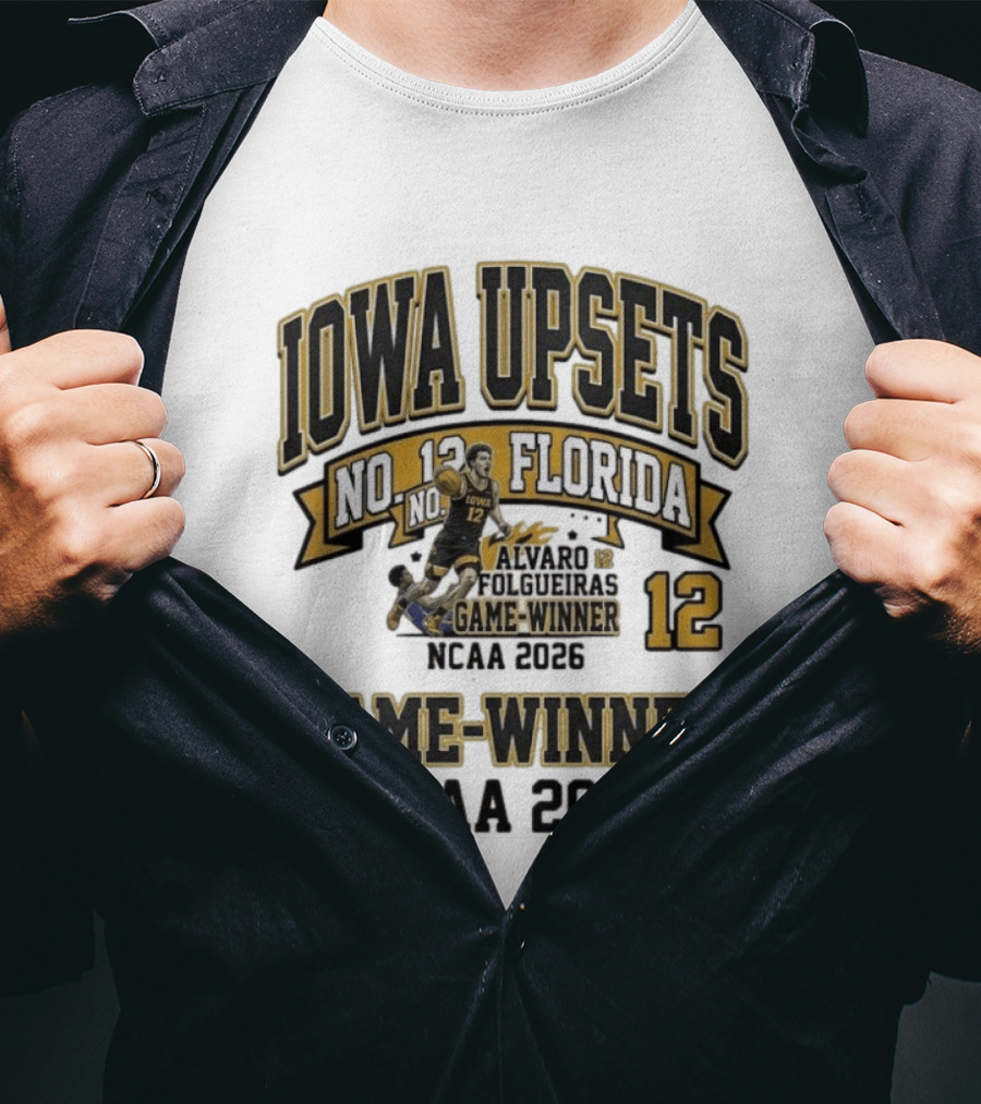 Iowa Upsets No. 12 Florida Alvaro Folgueiras Game Winner NCAA 2026 T-Shirt