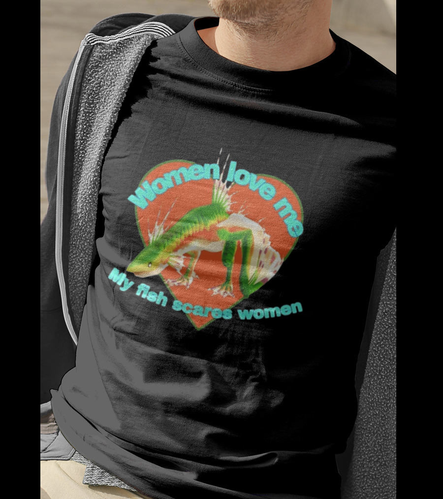 Women Love Me My Fish Scares Women Heart Design With Colorful Fish T-Shirt