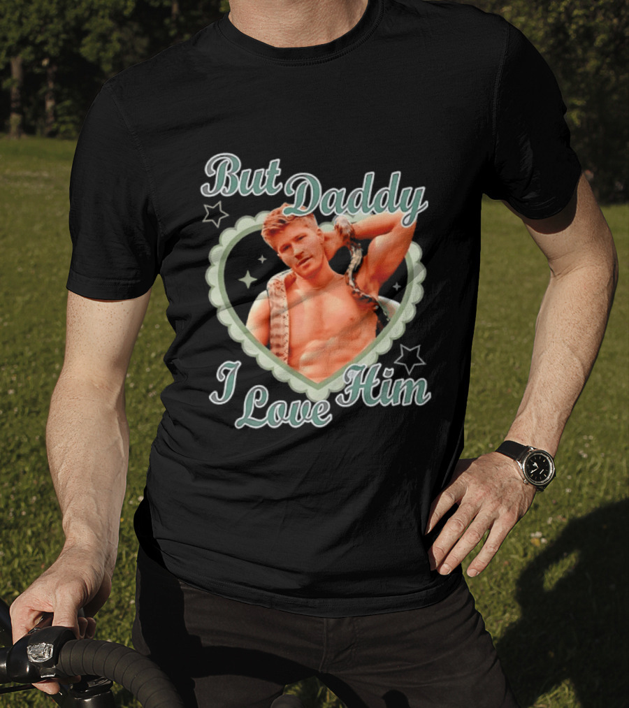 But Daddy I Love Him Robert Irwin Heart Stars T-Shirt