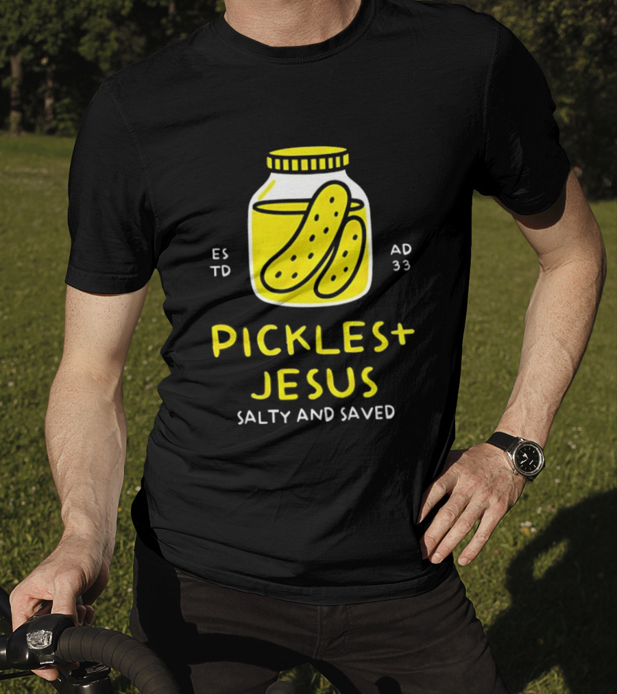 Established 33 AD Pickles And Jesus Salty And Saved T-Shirt