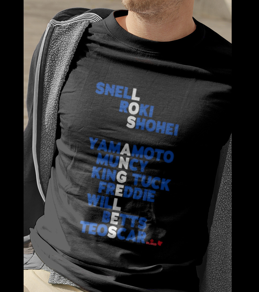 Los Angeles Snell Roki Shohei Yamamoto Muncy King Tuck Freddie Will Betts Teoscar 2026 T-Shirt