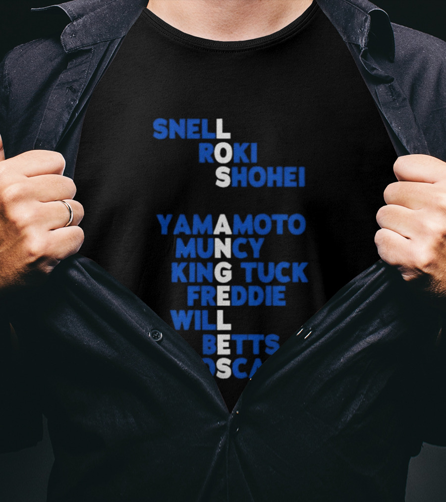 Los Angeles Snell Roki Shohei Yamamoto Muncy King Tuck Freddie Will Betts Teoscar 2026 T-Shirt