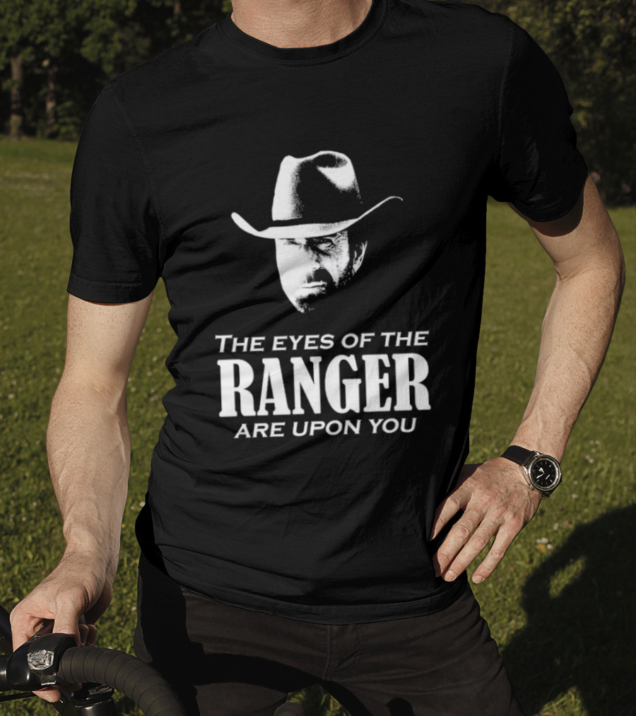 The Eyes Of The Ranger Are Upon You Cowboy Hat T-Shirt
