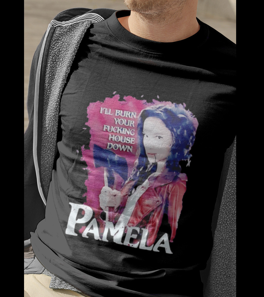 Pamela I'll Burn Your Fucking House Down Red Jacket Axe T-Shirt