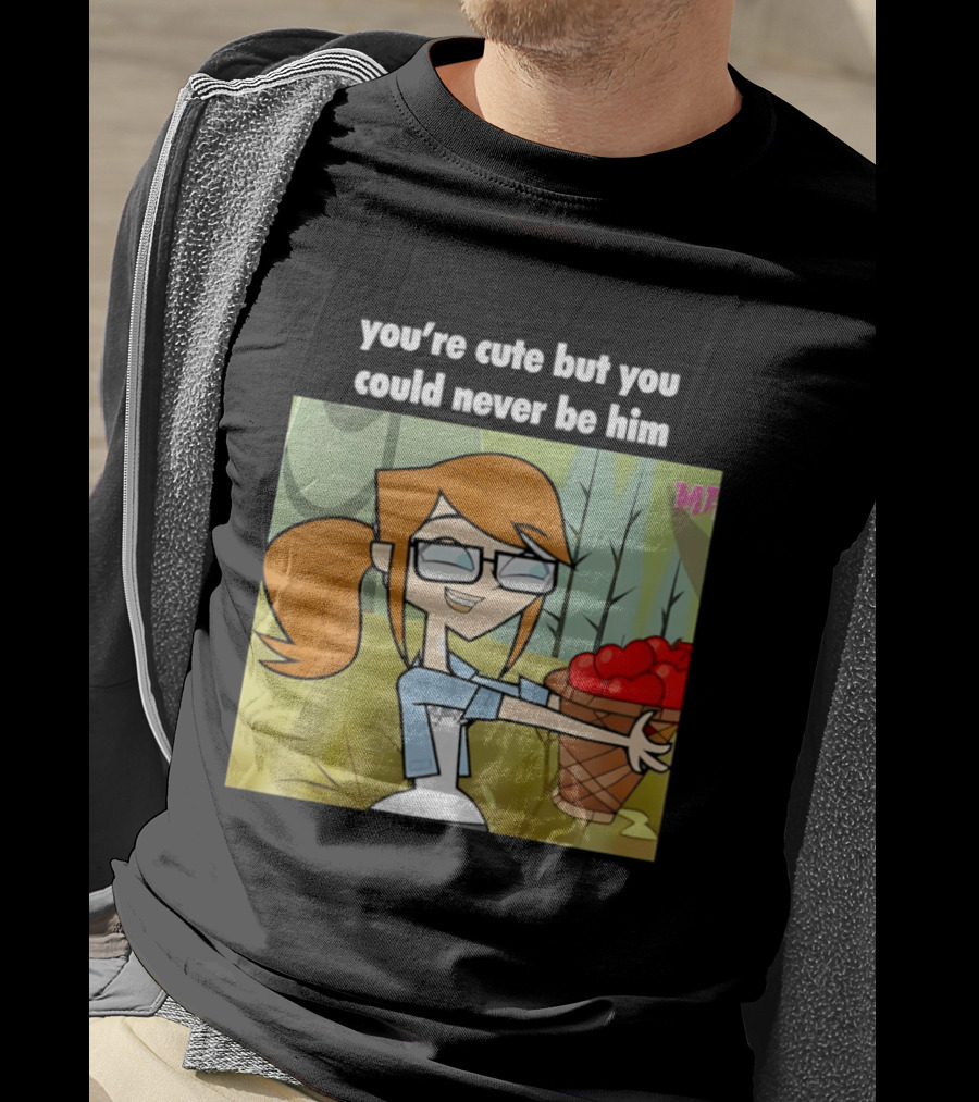 You're Cute But You Could Never Be Him Total Drama Character Holding Basket Of Apples T-Shirt