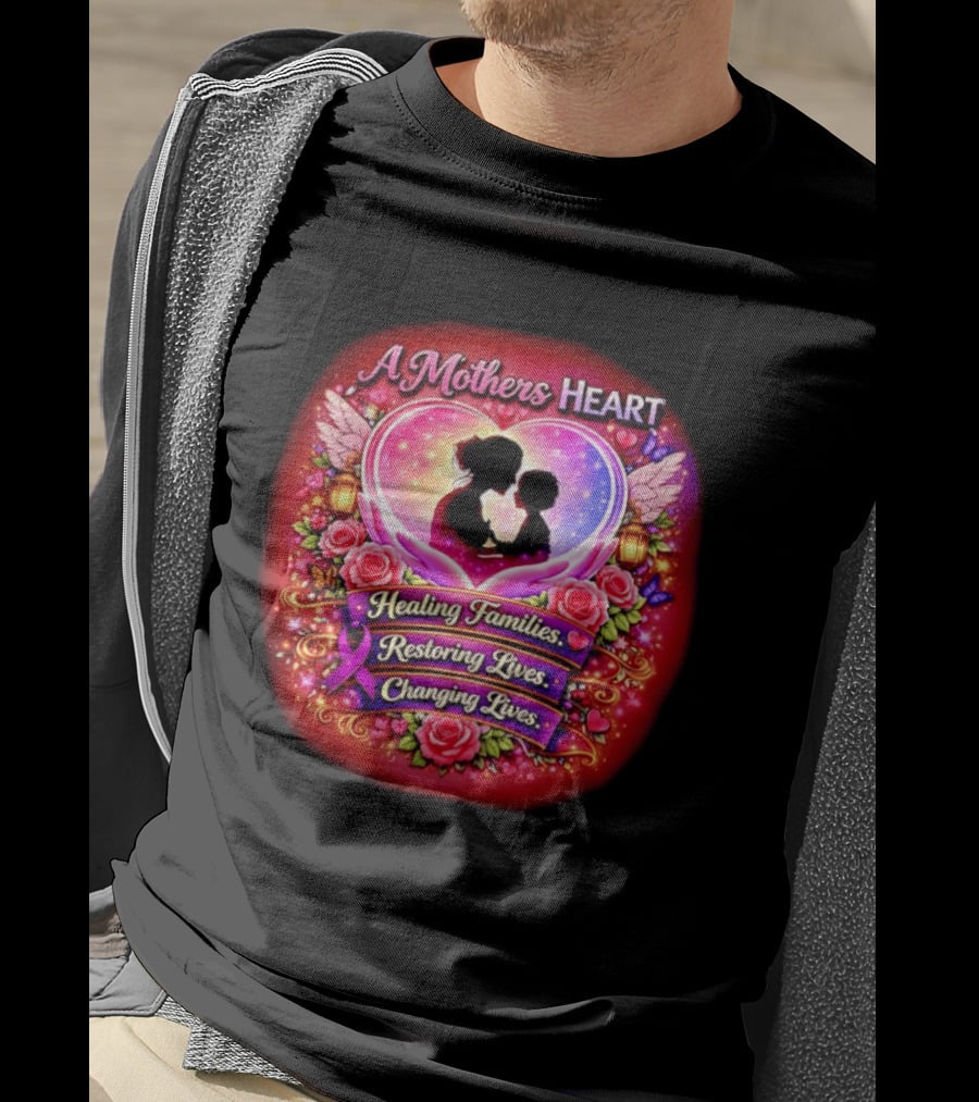 A Mothers Heart Healing Families Restoring Lives Changing Lives Colorful Roses And Angel Wings T-Shirt