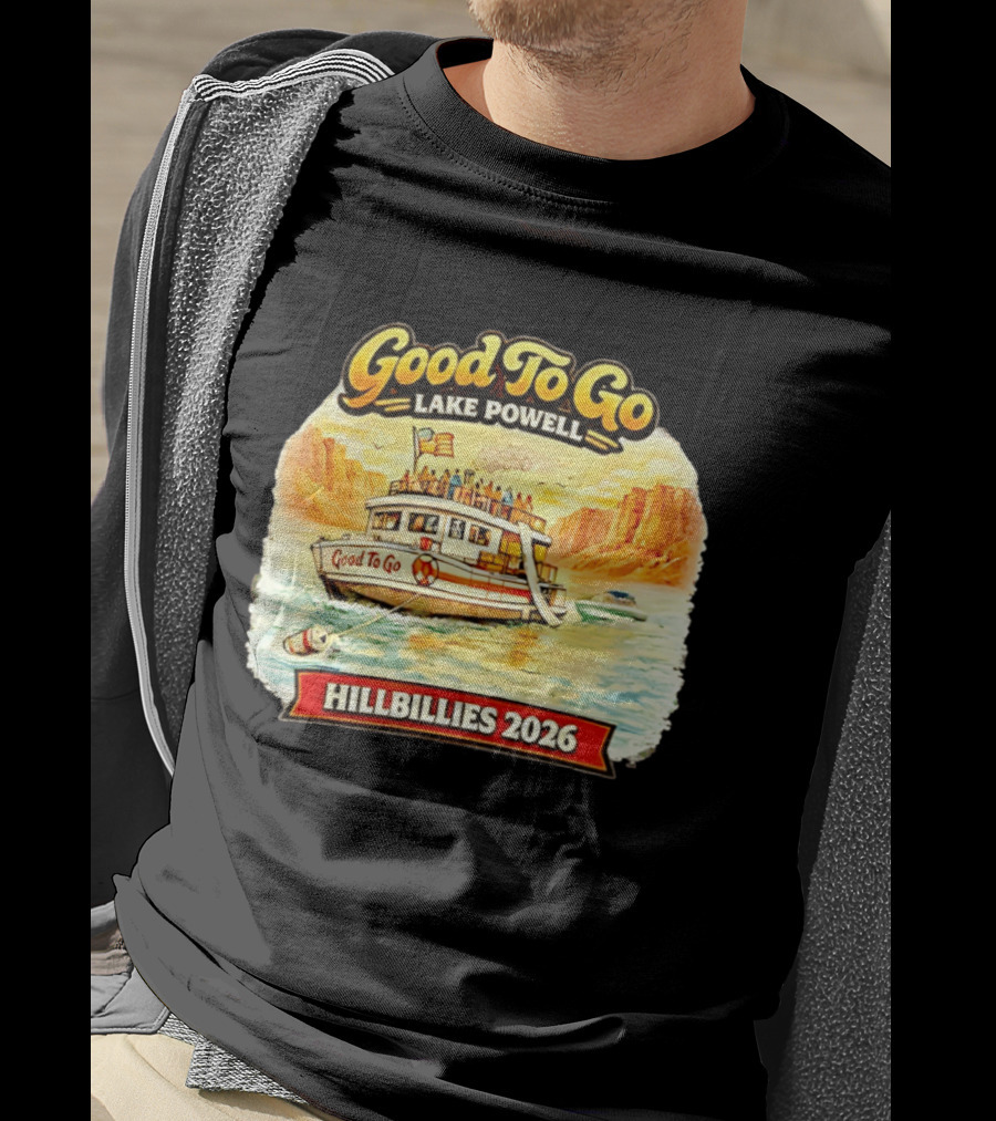 Good To Go Lake Powell Hillbillies 2026 Boat Adventure T-Shirt