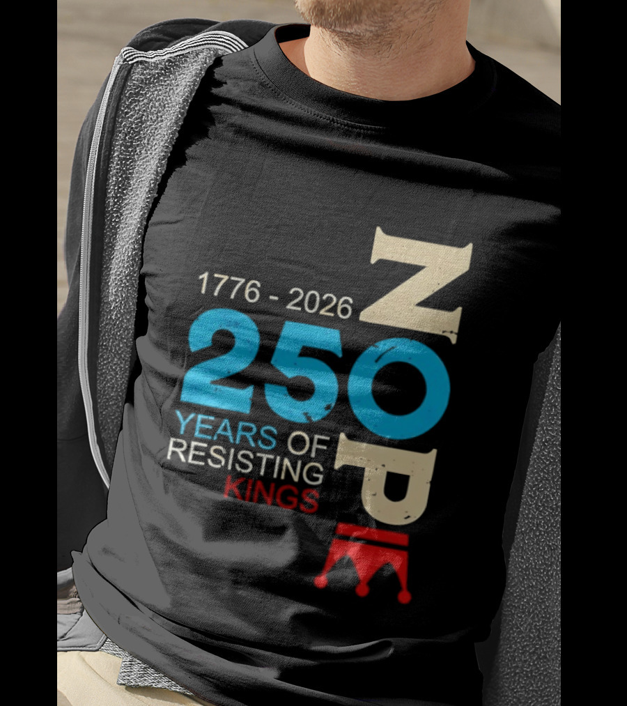 1776 2026 Nope 250 Years Of Resisting Kings T-Shirt
