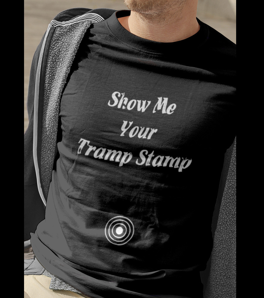 Show Me Your Tramp Stamp Retro Tattoo Circle T-Shirt